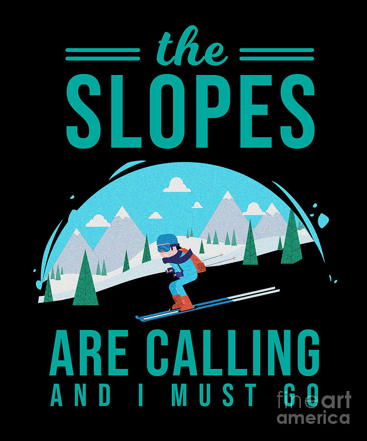 Poster no Framed Skiing The Slopes Are Calling And I Must   Canvas With Framed
