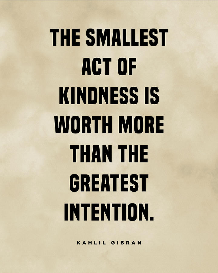 The Smallest Act Of Kindness Is Worth More, Kahlil Gibran Quote, Literary Typography Print, Vintage Digital Art
