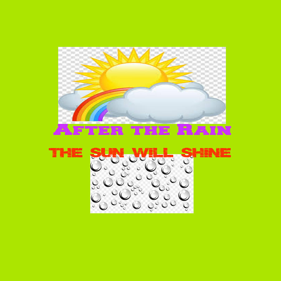 The Sun Will Shine After the Rain Digital Art by Dolores Boyd