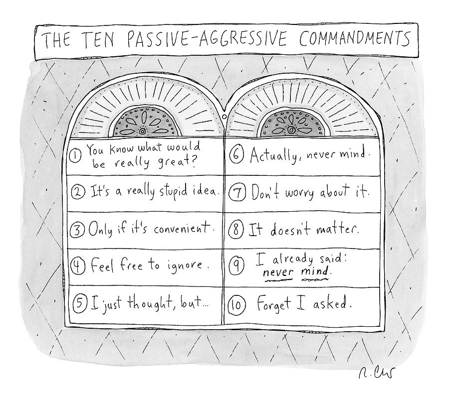 The Ten Passive Aggressive Commandments Drawing by Roz Chast