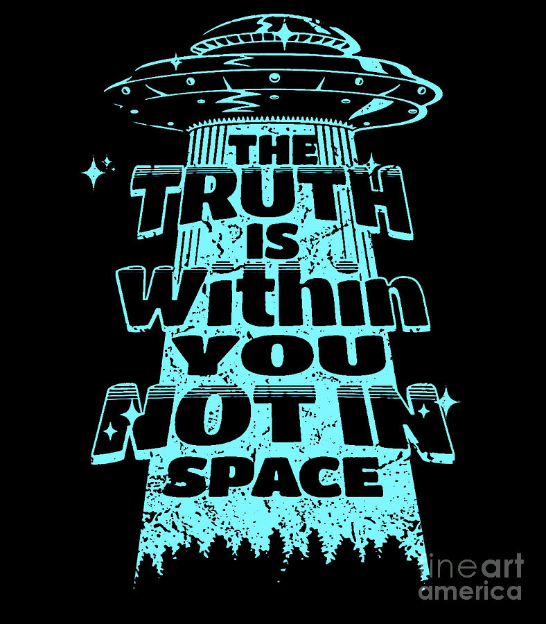The Truth is Within you not in space Digital Art by DSE Graphics