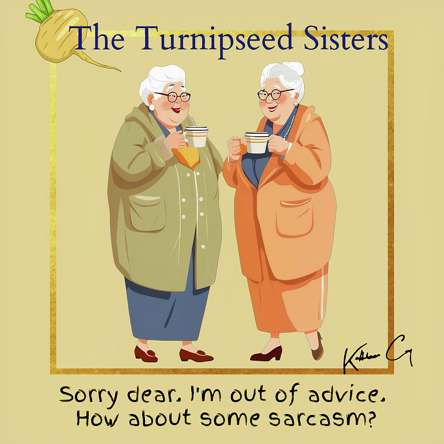 The Turnipseed Sisters Sarcasm Painting by Kathleen Burkhart Coy - Fine ...