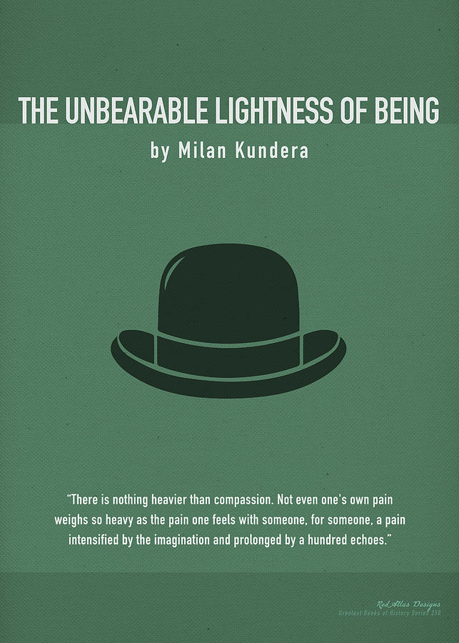 The Unbearable Lightness of Being by Milan Kundera Greatest Books Ever Art Print Series 250 Mixed by Design Turnpike - Pixels