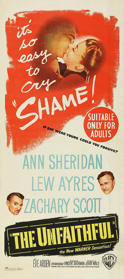 Ann Sheridan Mixed Media - The Unfaithful, with Ann Sheridan and Lew Ayres, 1947 by Movie World Posters