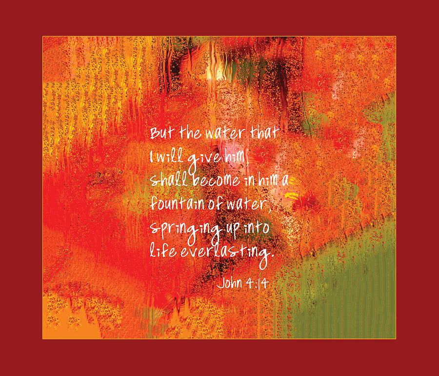 The water I give him John 4 Digital Art by Denise Beverly