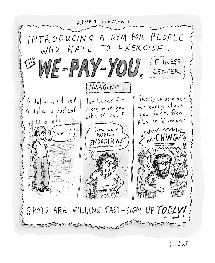 The We Pay You Fitness Center Drawing by Roz Chast The We Pay You Fitness Center Drawing by Roz Chast