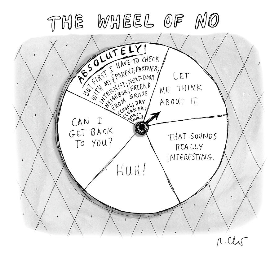 The Wheel of No Drawing by Roz Chast The Wheel of No Drawing by Roz Chast