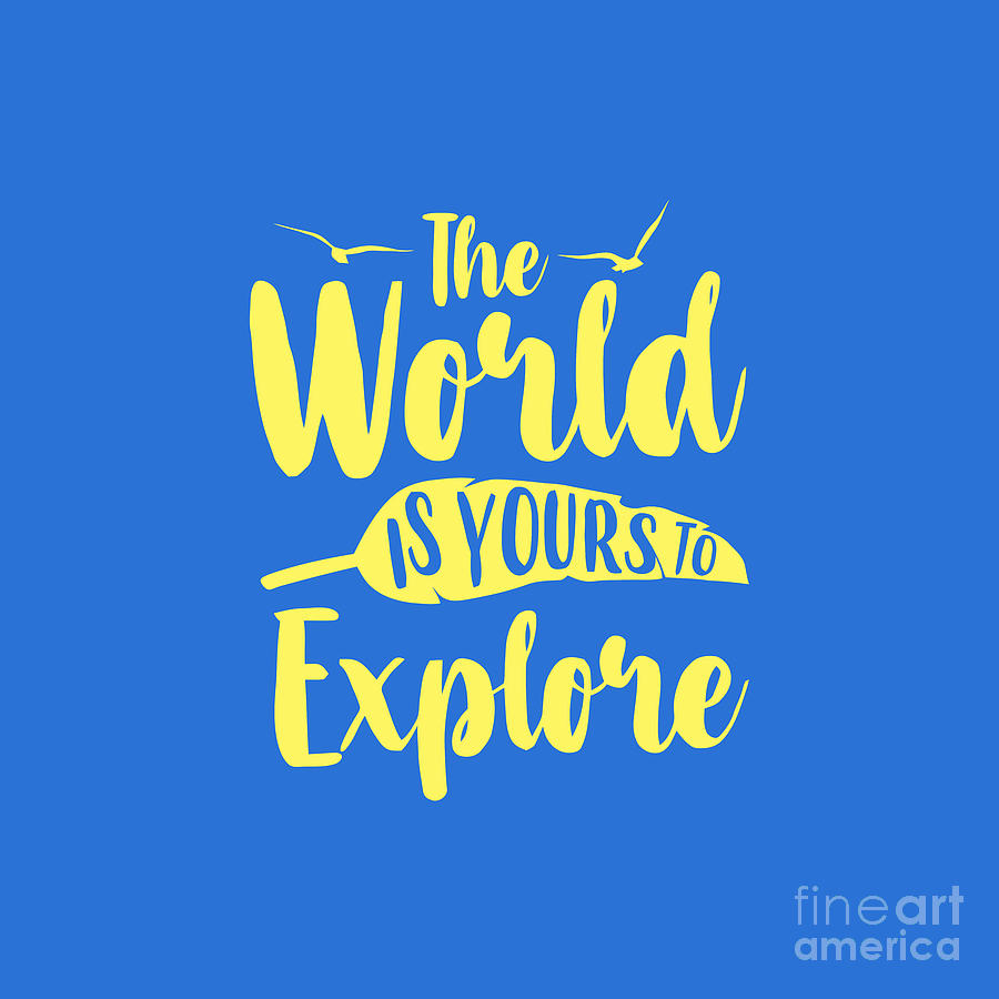 The World Is Yours to Explore Drawing by Ibun Hidayanto