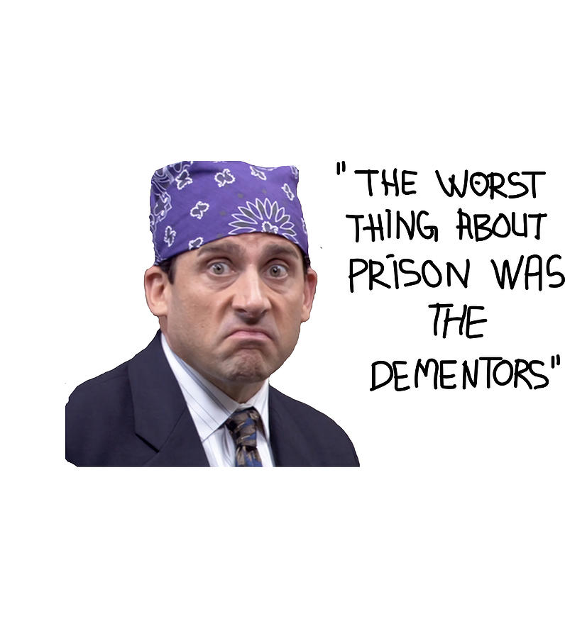 The Worst About Prison Was The Dementors Poster Painting by Jake ...