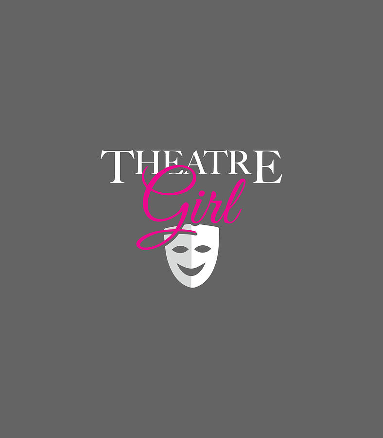 Theatre Girl Funny Thespian s for Actress Mom Daughter Digital Art by ...