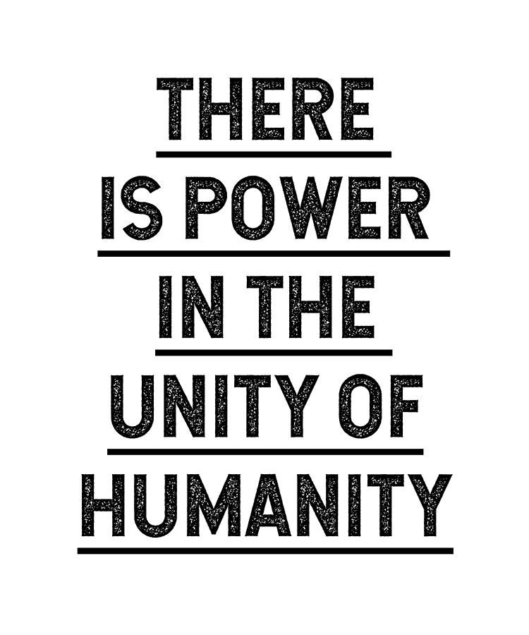 There is power in the unity of humanity Digital Art by Jane Keeper ...