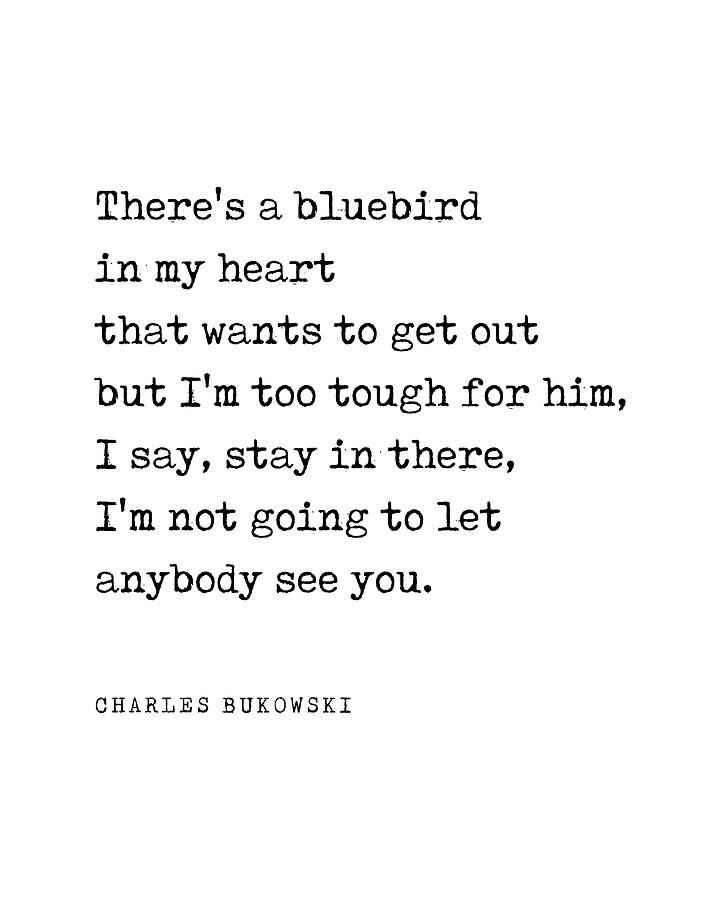 Bluebird Digital Art - Theres a bluebird in my heart - Charles Bukowski Poem - Literature - Typewriter Print by Studio Grafiikka