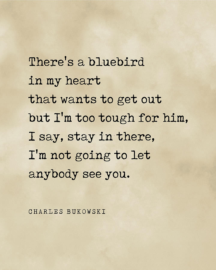Bluebird Digital Art - Theres a bluebird in my heart - Charles Bukowski Poem - Literature - Typewriter Print - Vintage by Studio Grafiikka