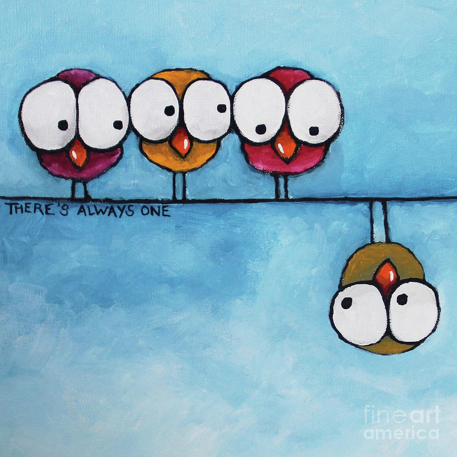 Bird Painting - Theres always one by Lucia Stewart