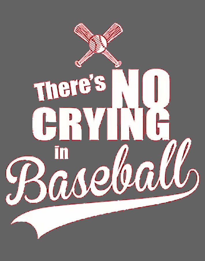 There'S No Crying In Baseball-Dd6I2 Digital Art by Chu Luan Ho - Fine ...