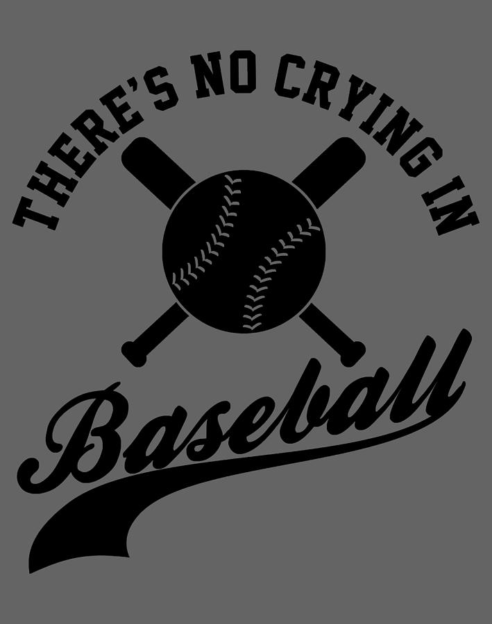 There'S No Crying In Baseball-G7Oo6 Digital Art by Chu Luan Ho - Fine ...