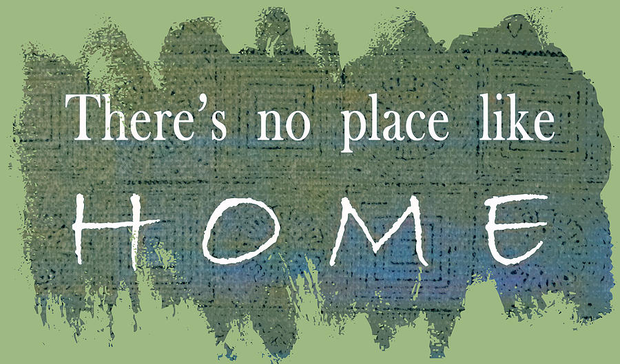 Theres No Place Like Home 318 Digital Art by Corinne Carroll