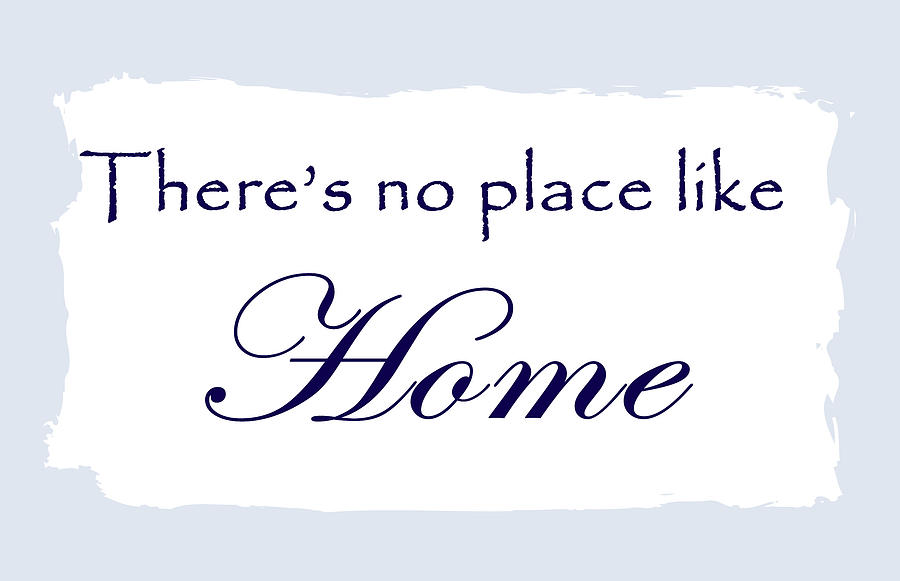 Theres No Place Like Home 320 Digital Art by Corinne Carroll
