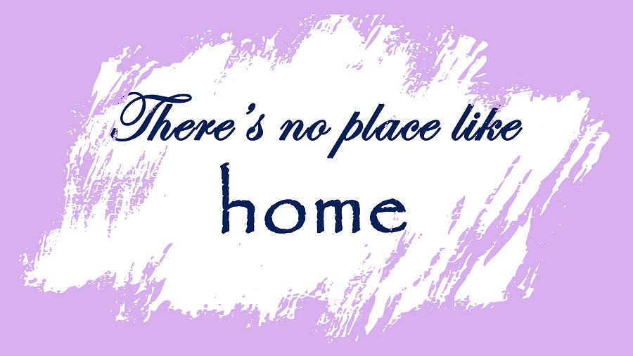 Theres No Place Like Home 321 Digital Art by Corinne Carroll