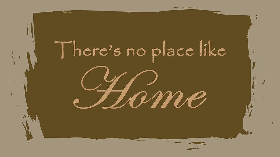 Theres No Place Like Home 322 brown deckled edge Digital Art by Corinne Carroll