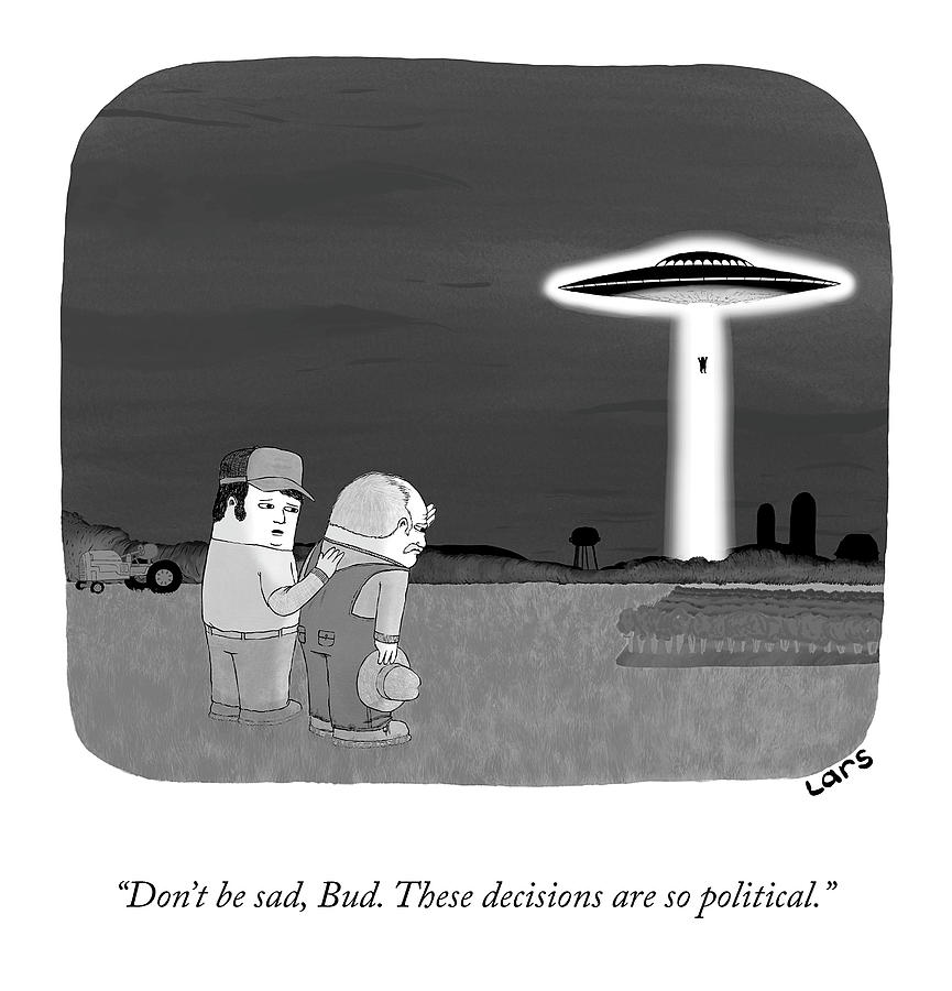 These Decisions Are So Political Drawing by Lars Kenseth