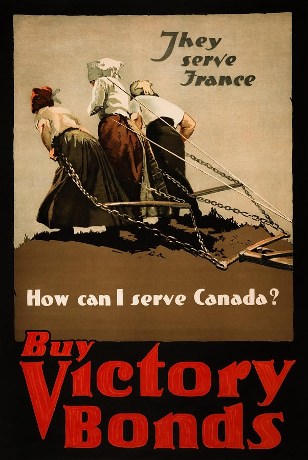 Victory Bond Painting - They Serve France - How Can I Serve Canada - Buy Victory Bonds - 1915 by War Is Hell Store