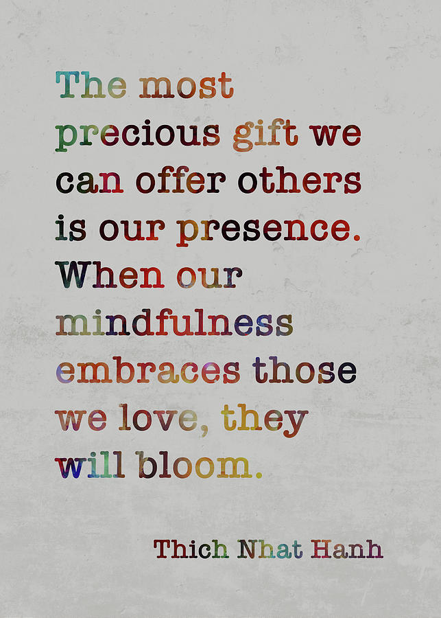 Thich Nhat Hanh Colorful Quote The most precious gift we can offer ...