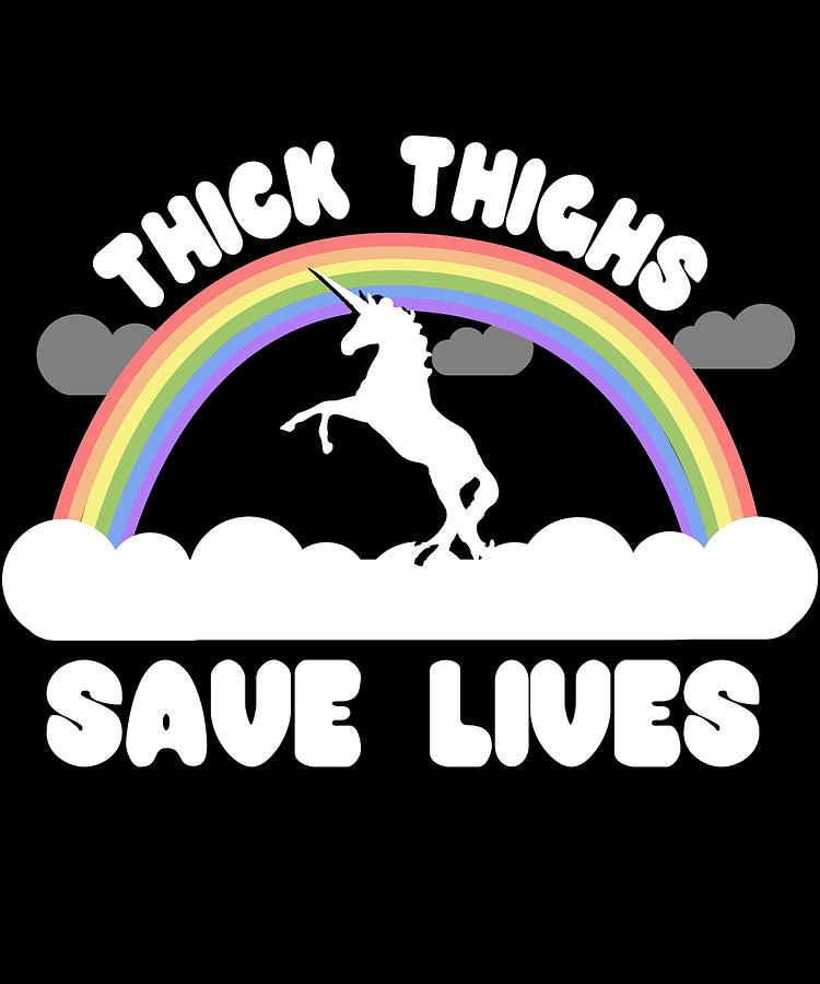 Thick Thighs Save Lives Digital Art by Flippin Sweet Gear