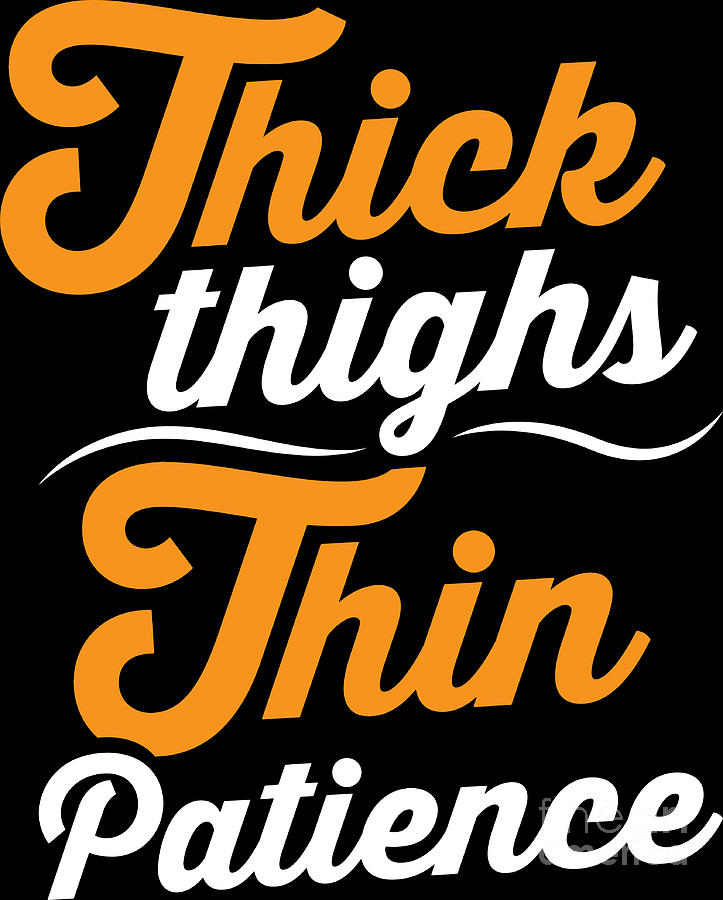 Funny Thick Thighs Thin Patience, an art print by The Vintage