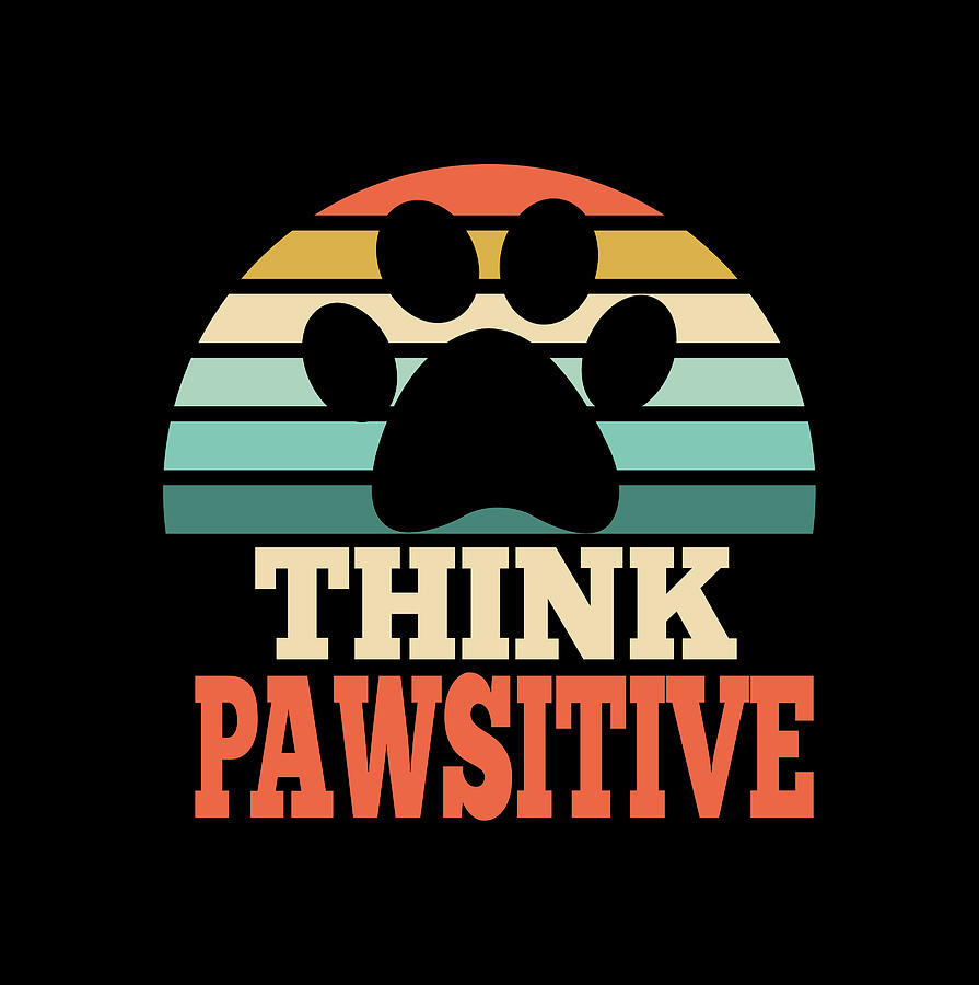 Think Pawsitive Digital Art by Sambel Pedes