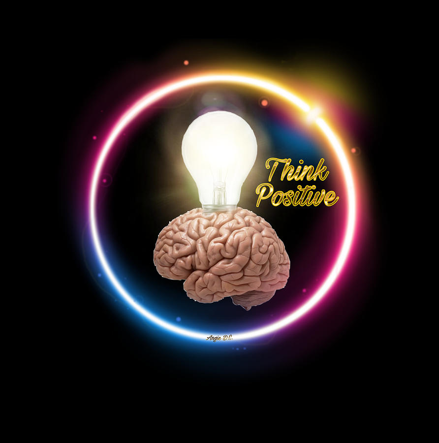 Think Positive Digital Art by Angie DeLooze - Pixels