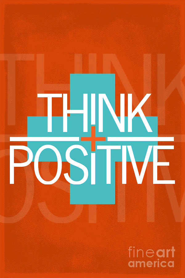 Think Positive Poster Digital Art by Antonios Valamontes - Fine Art America