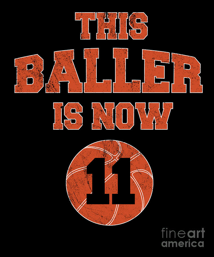 Basketball Digital Art - This Baller Is Now 11 Kids 11th Birthday Basketball design by Art Grabitees