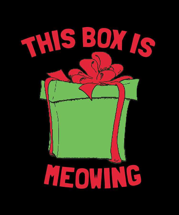 This Box Is Meowing Digital Art by Flippin Sweet Gear