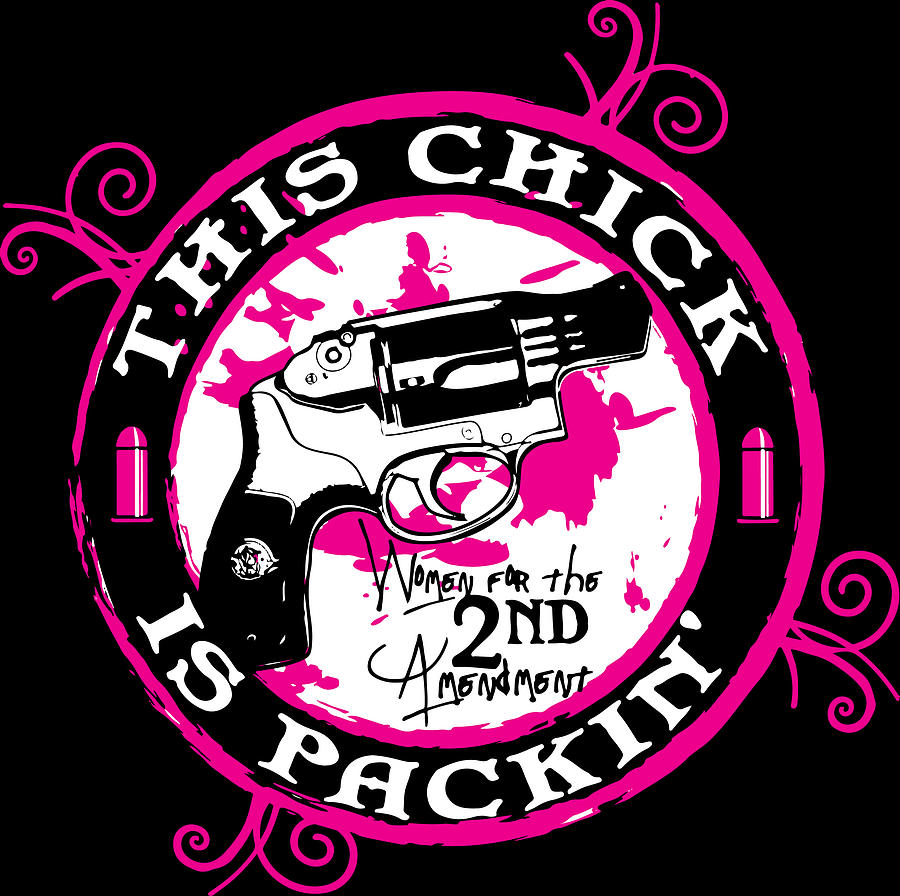 This Chick Is Packin Women For The 2nd Amendment Digital Art By Jacob Zelazny Fine Art America 