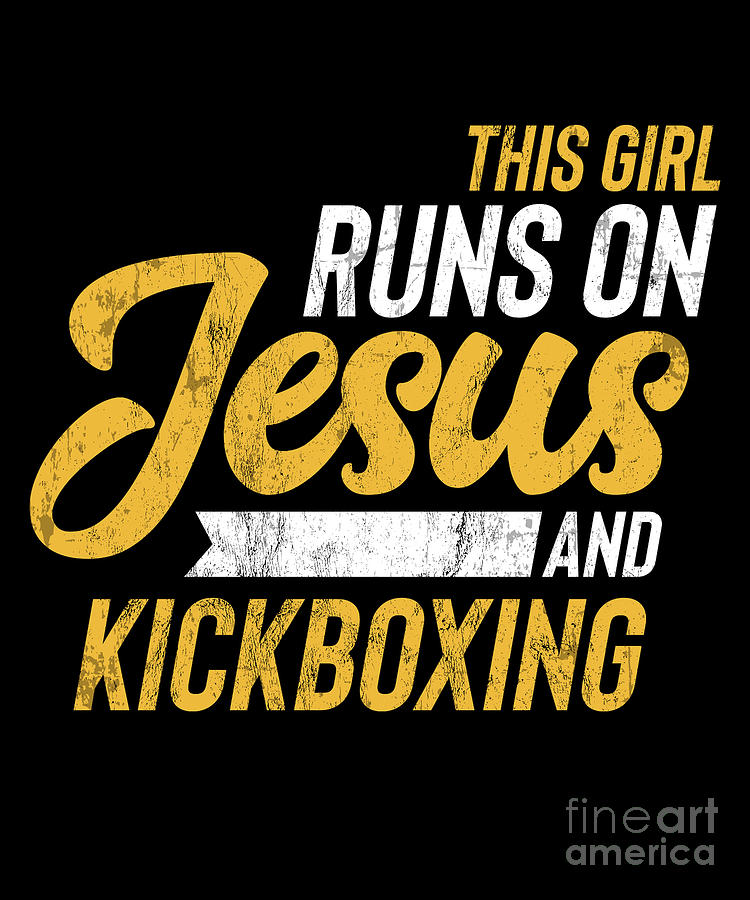 This Girl Runs On Jesus And Kickboxing Drawing by Noirty Designs - Fine ...