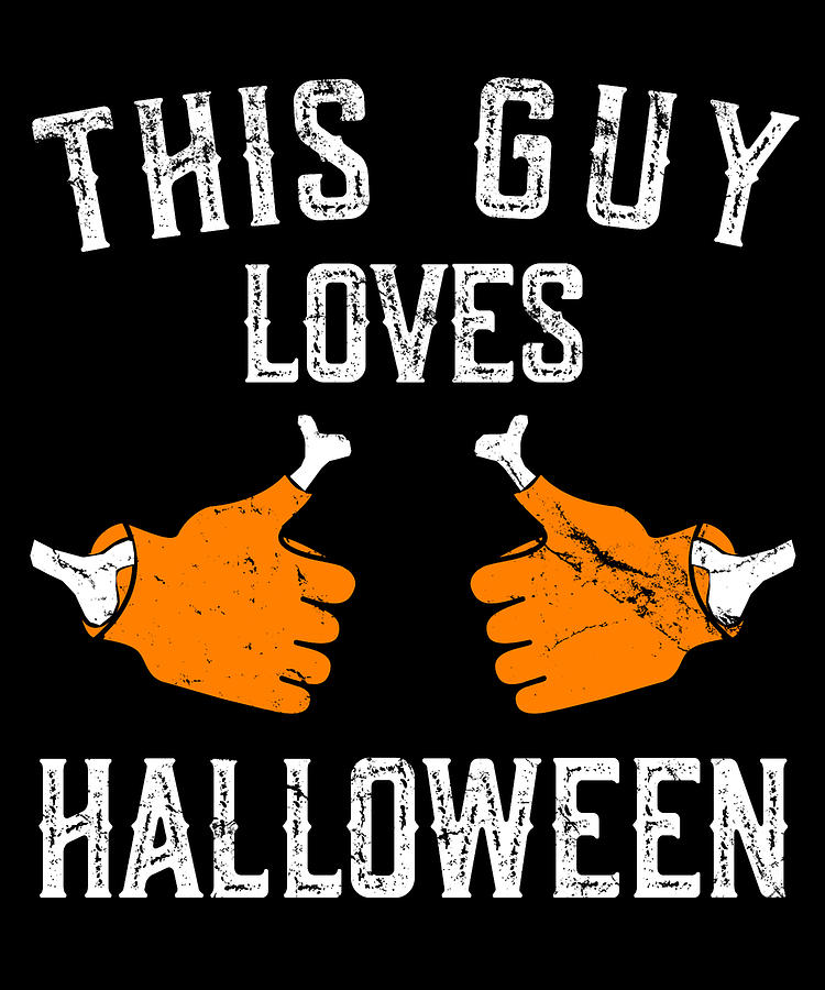 This Guy Loves Halloween Digital Art by Flippin Sweet Gear