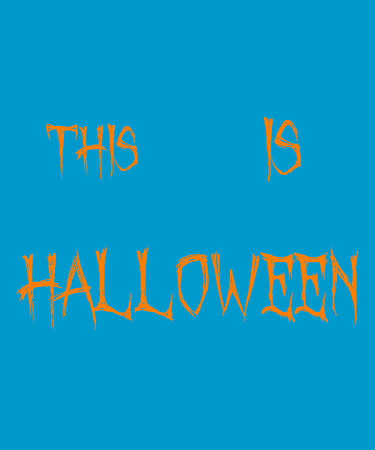 This Is Halloween Hi Hi Digital Art by Dastay Store | Pixels