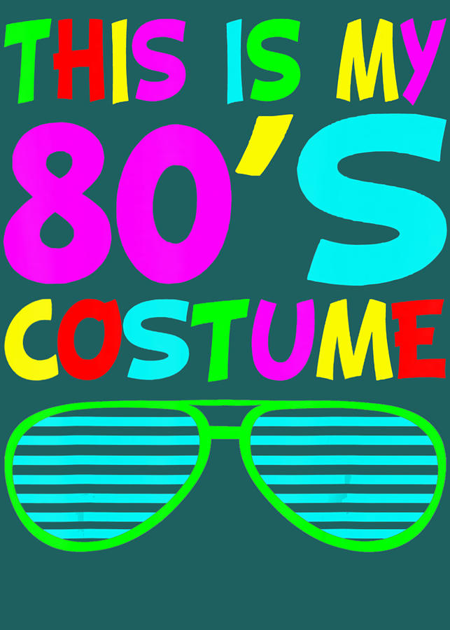 This Is My 80S Costume 80'S 90'S Party Digital Art by Vu Khanh Huynh ...