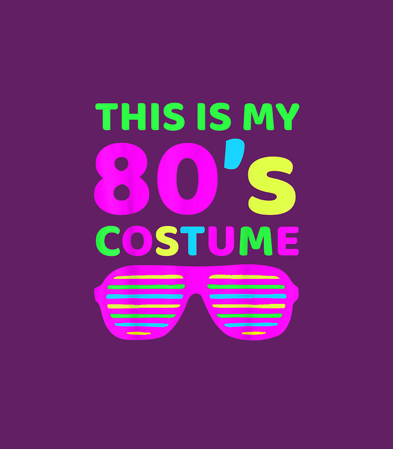 This is my 80s Costume Outfit Eighties Retro Party Digital Art by ...