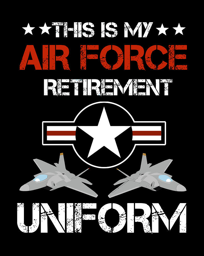 This Is My Air Force Retirement Uniform Air Force Retired Drawing by ...