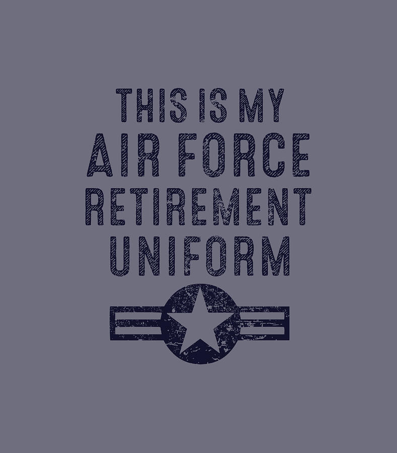 This Is My Air Force Retirement Uniform Usaf Military Gifts Digital Art ...