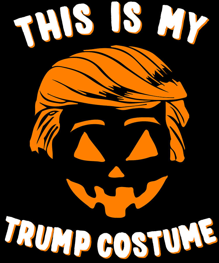 This is My Trump Costume Digital Art by Flippin Sweet Gear