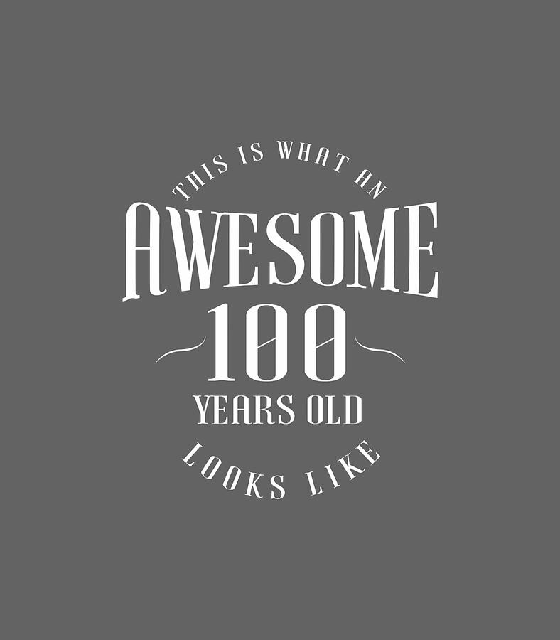 This Is What An Awesome 100 Year Old Looks Like Digital Art by Viggo ...