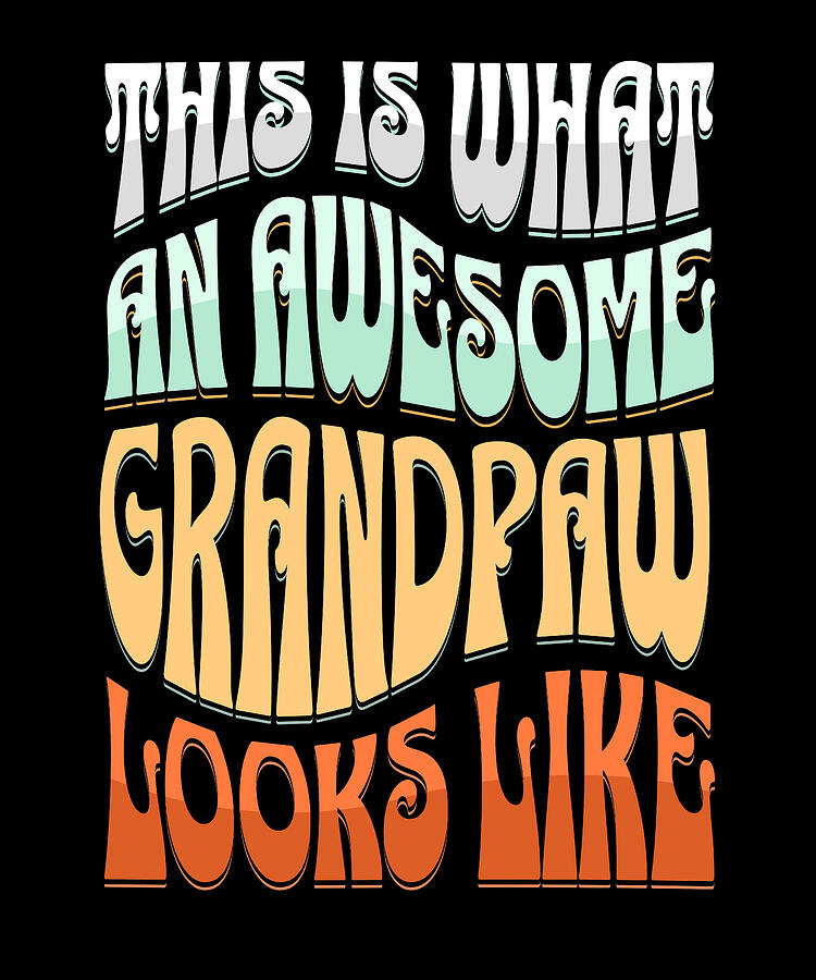 Sunset Digital Art - This is What an Awesome Grandpaw Looks Like by Adi