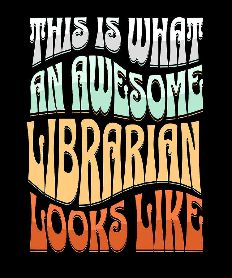 Sunset Digital Art - This is What an Awesome Librarian Looks Like by Adi