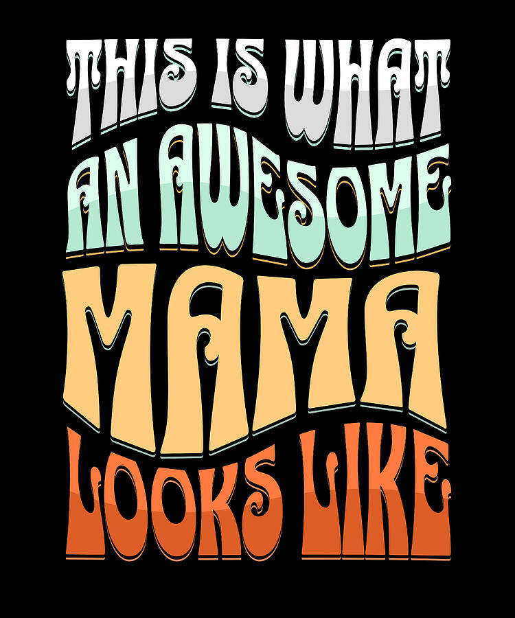 Sunset Digital Art - This is What an Awesome Mama Looks Like by Adi