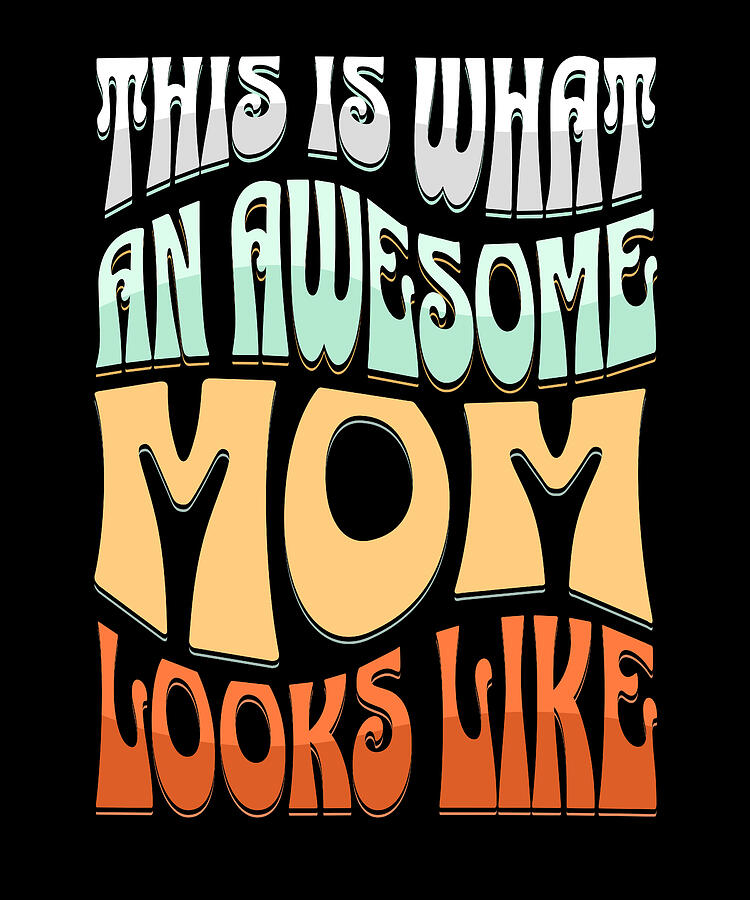 Sunset Digital Art - This is What an Awesome Mom Looks Like by Adi