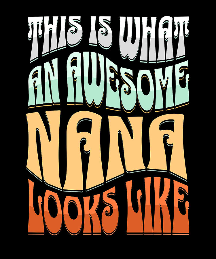 Sunset Digital Art - This is What an Awesome Nana Looks Like by Adi