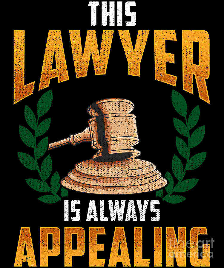 This Lawyer Is Always Appealing Funny Law Pun Digital Art by The Perfect  Presents - Fine Art America